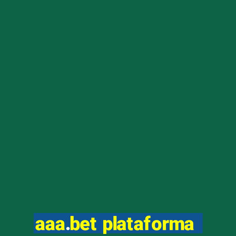 aaa.bet plataforma